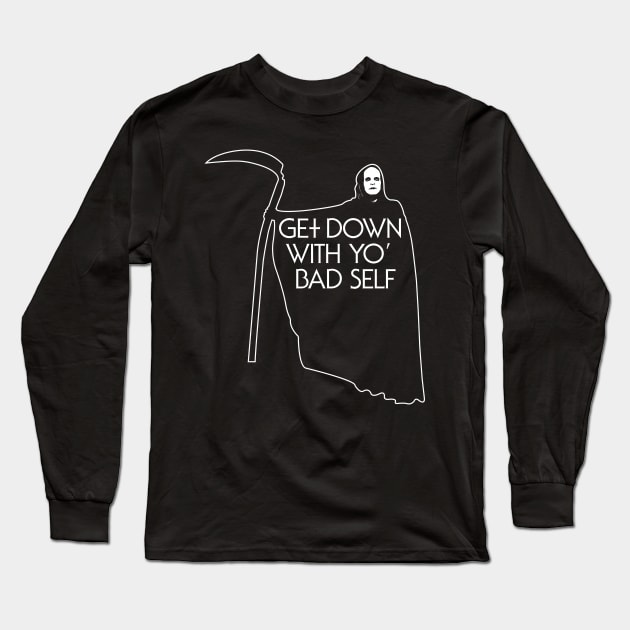 Get Down With Yo Bad Self Long Sleeve T-Shirt by postlopez